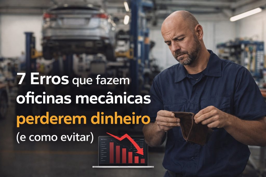 erros na gestão de oficina mecânica que causam prejuízo financeiro